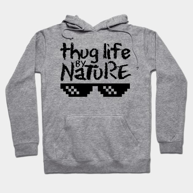 Thug Life by Nature Hoodie by Melonseta